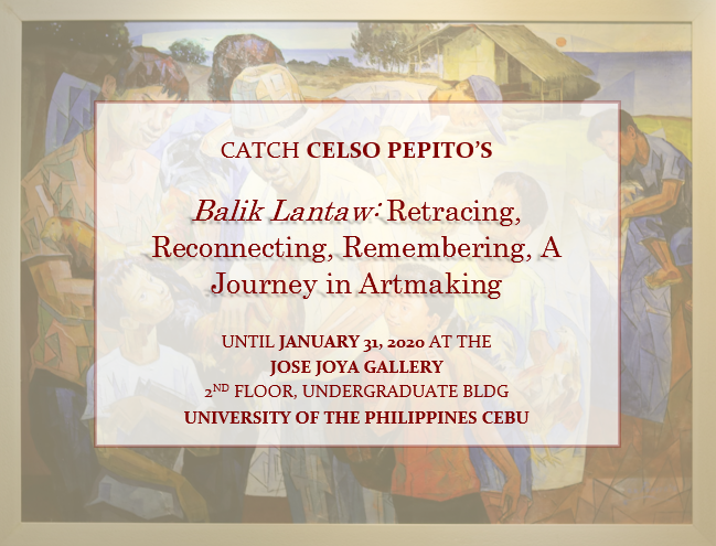 Balik Lantaw: Retracing, Reconnecting, Remembering, A Journey in Artmaking by Celso Pepito