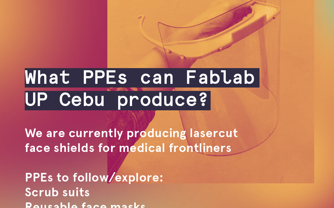 Fablab UP Cebu COVID-19 PPE Fabrication FAQs