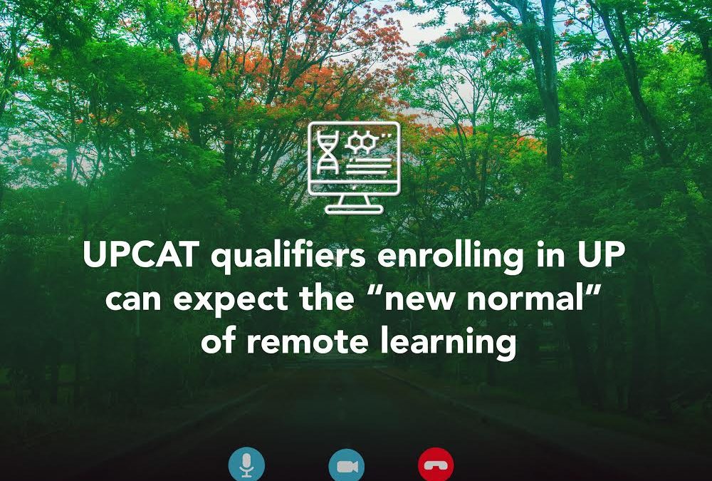 UPCAT qualifiers enrolling in UP can expect the “new normal” of remote learning